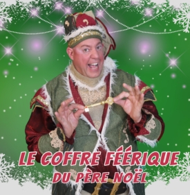 Le coffre féérique du Père Noël ; spectacle jeunesse de noël